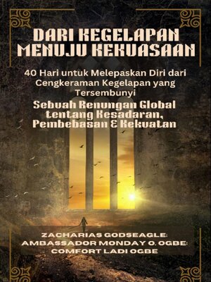 cover image of DARI KEGELAPAN MENUJU KEKUASAAN--40 Hari untuk Melepaskan Diri dari Cengkeraman Kegelapan yang Tersembunyi